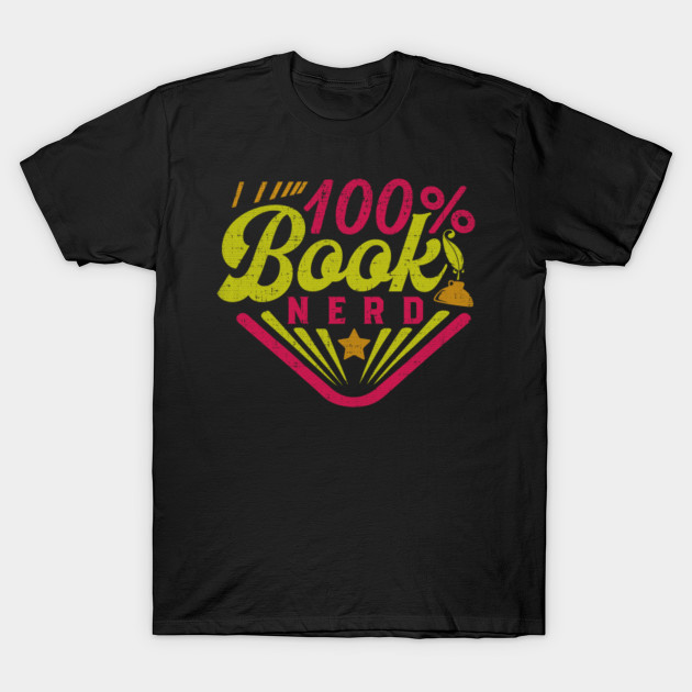 FUNNY 100% BOOK NERD T-SHIRT